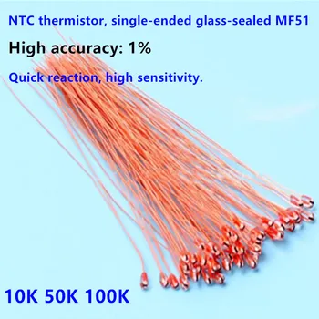 10PCS pôvodného 1% MF51 jedného, ktorý sa skončil sklo-utesnené 3D tlačiarne NTC Thermistor 5K/10K/50K/100K 3950 vysoká odolnosť voči teplotám