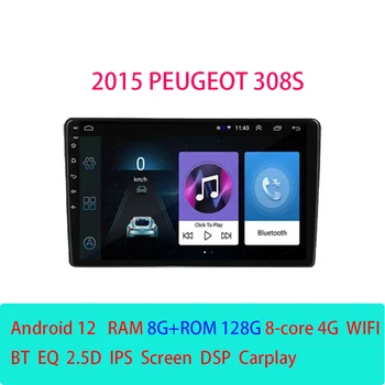 Android12 Carplay Auto Displej autorádia Stereo Prijímač Pre Peugeot 308S 2015 Multimediálny Prehrávač DVD 4G