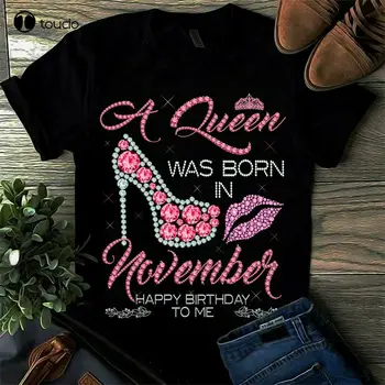 Kráľovná Sa Narodil V Novembri Happy Birthday Mi Obuvi Diamond Darček T-Shirt Lebky Košele Pre Mužov Vlastné Aldult Teen Unisex