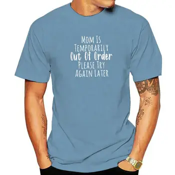 Mama Je Dočasne Mimo Poradia, Prosím Skúste Znova Neskôr Košele Ženy Maminku T-shirt s Výroky Bežné Mama Život Tee Topy