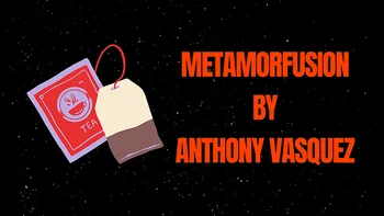 Metamorfusion tým, Anthony Vasquez -Magické triky