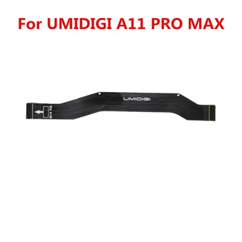 Nové Originálne Pre UMI UMIDIGI A11 Pro Max Mobil Hlavnej dosky Fpc Kábel Doska Drôt
